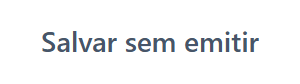 Salvar sem emitir
